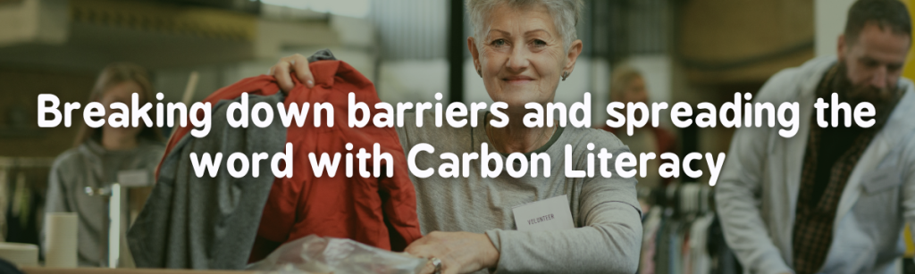 Breaking down barriers and spreading the word with Carbon Literacy 1